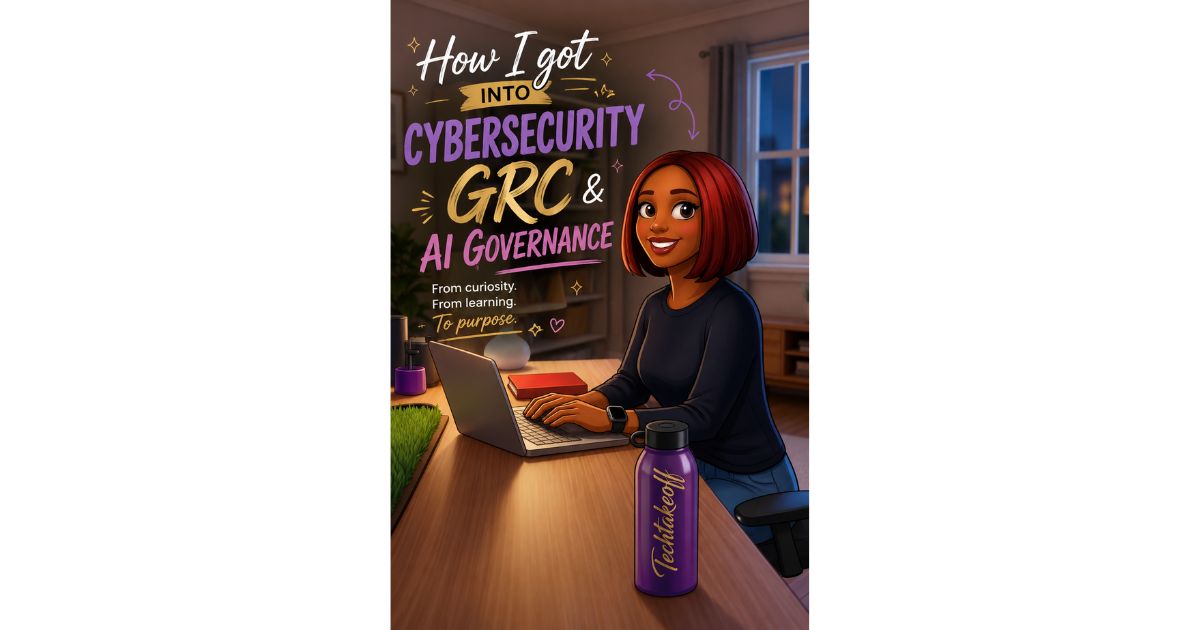 How I Got Into Cybersecurity GRC and AI Governance